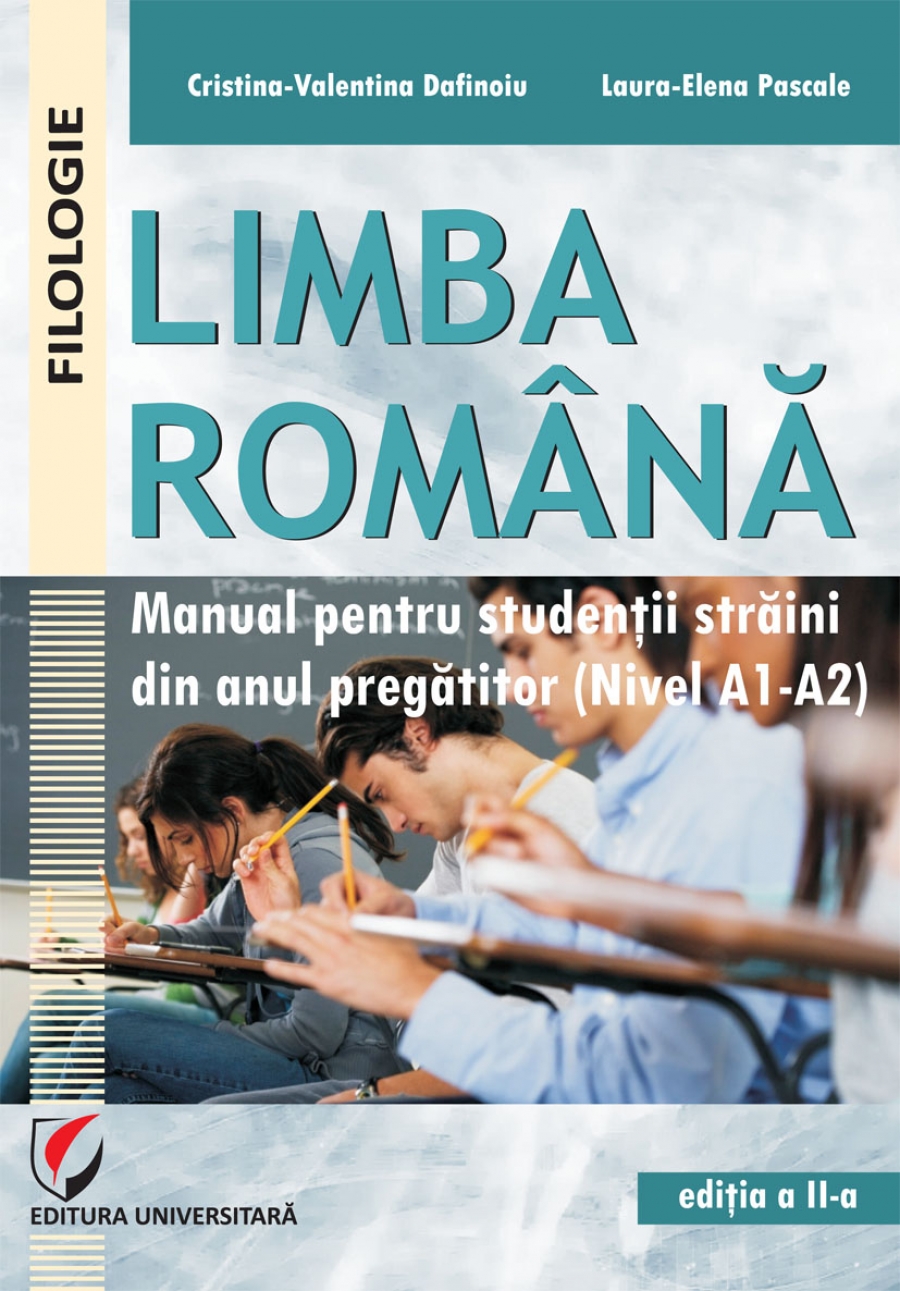 LIMBA ROMÂNĂ. MANUAL PENTRU STUDENȚII STRĂINI DIN ANUL PREGĂTITOR (Nivel A1-A2)