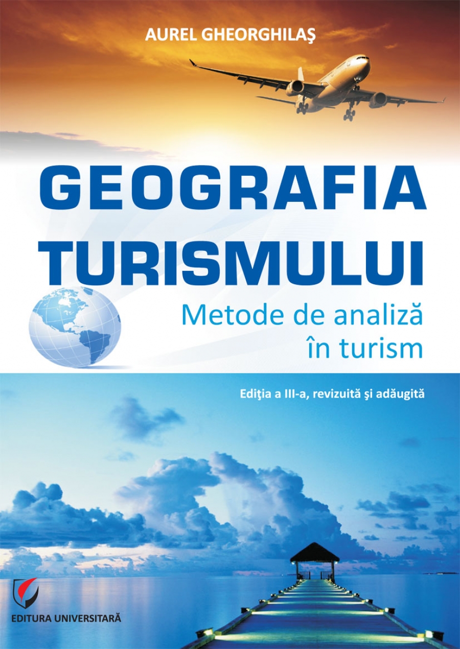 GEOGRAFIA TURISMULUI – METODE DE ANALIZĂ ÎN TURISM