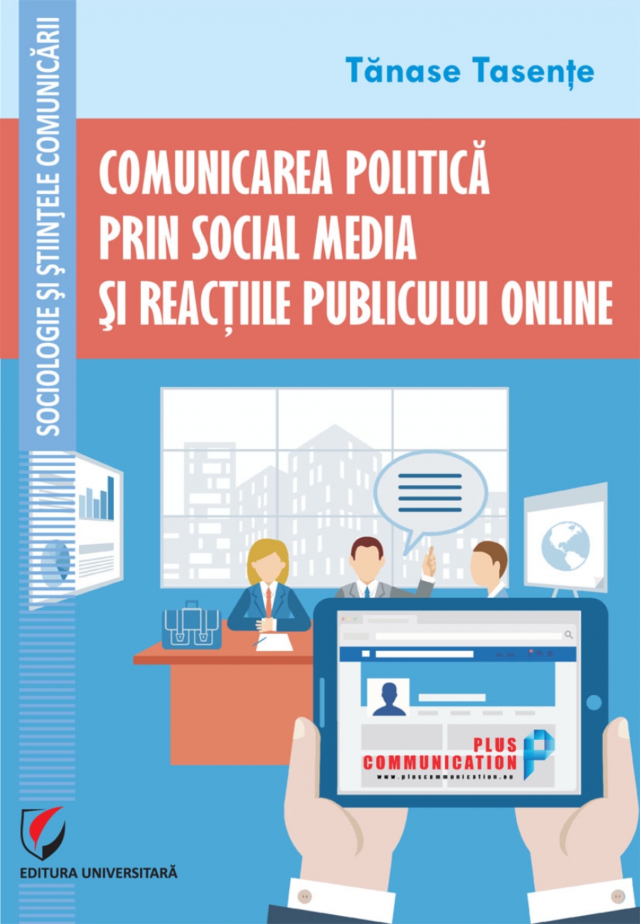 COMUNICAREA POLITICĂ PRIN SOCIAL MEDIA ȘI REACȚIILE PUBLICULUI ONLINE