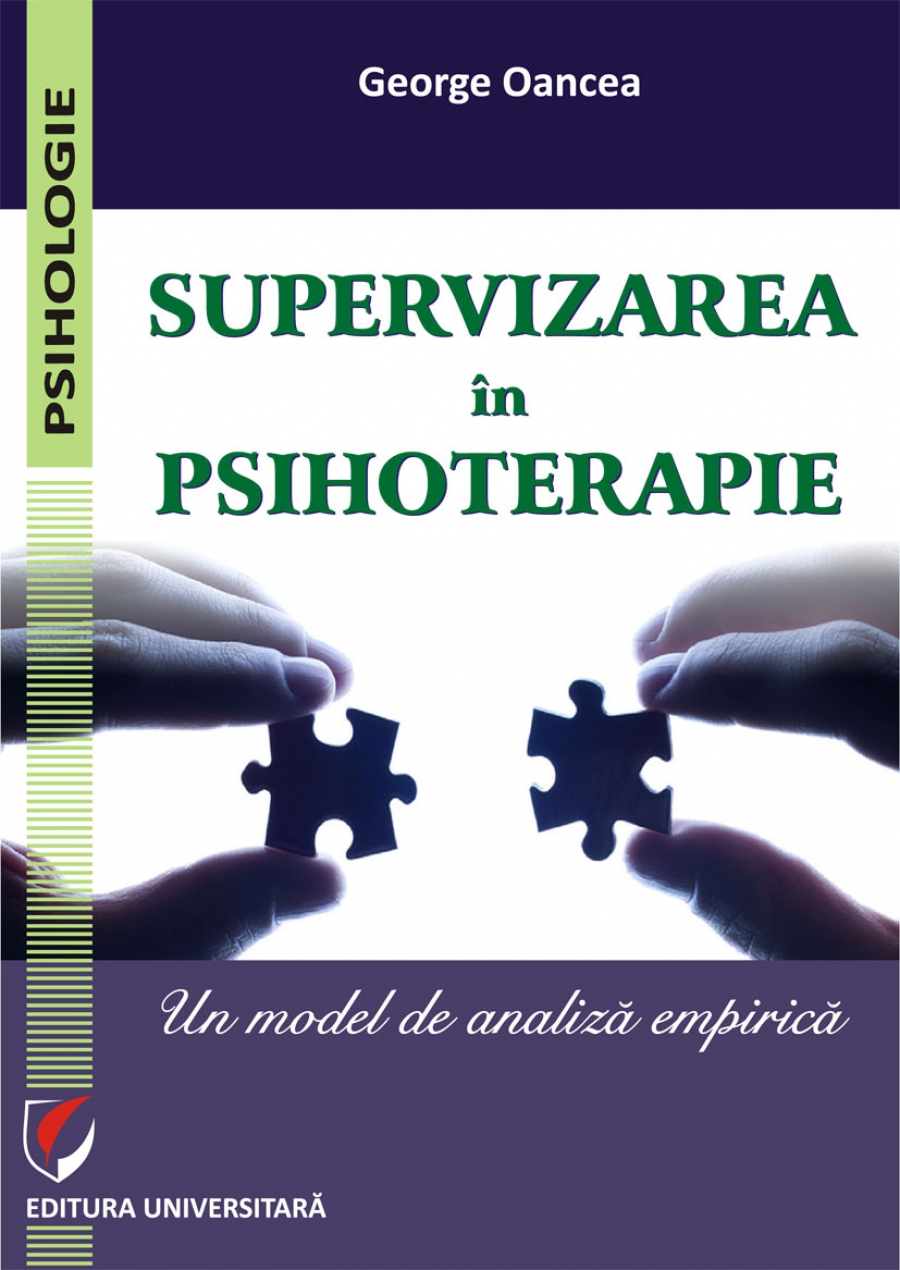 Supervizarea in psihoterapie. Un model de analiza empirica