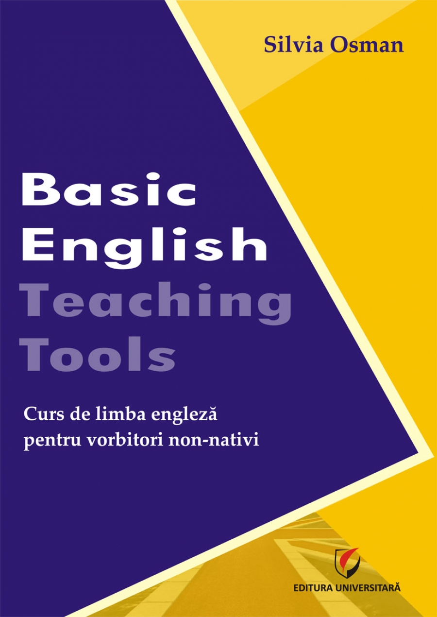 Basic English Teaching Tools. Curs de limba engleza pentru vorbitorii non-nativi 