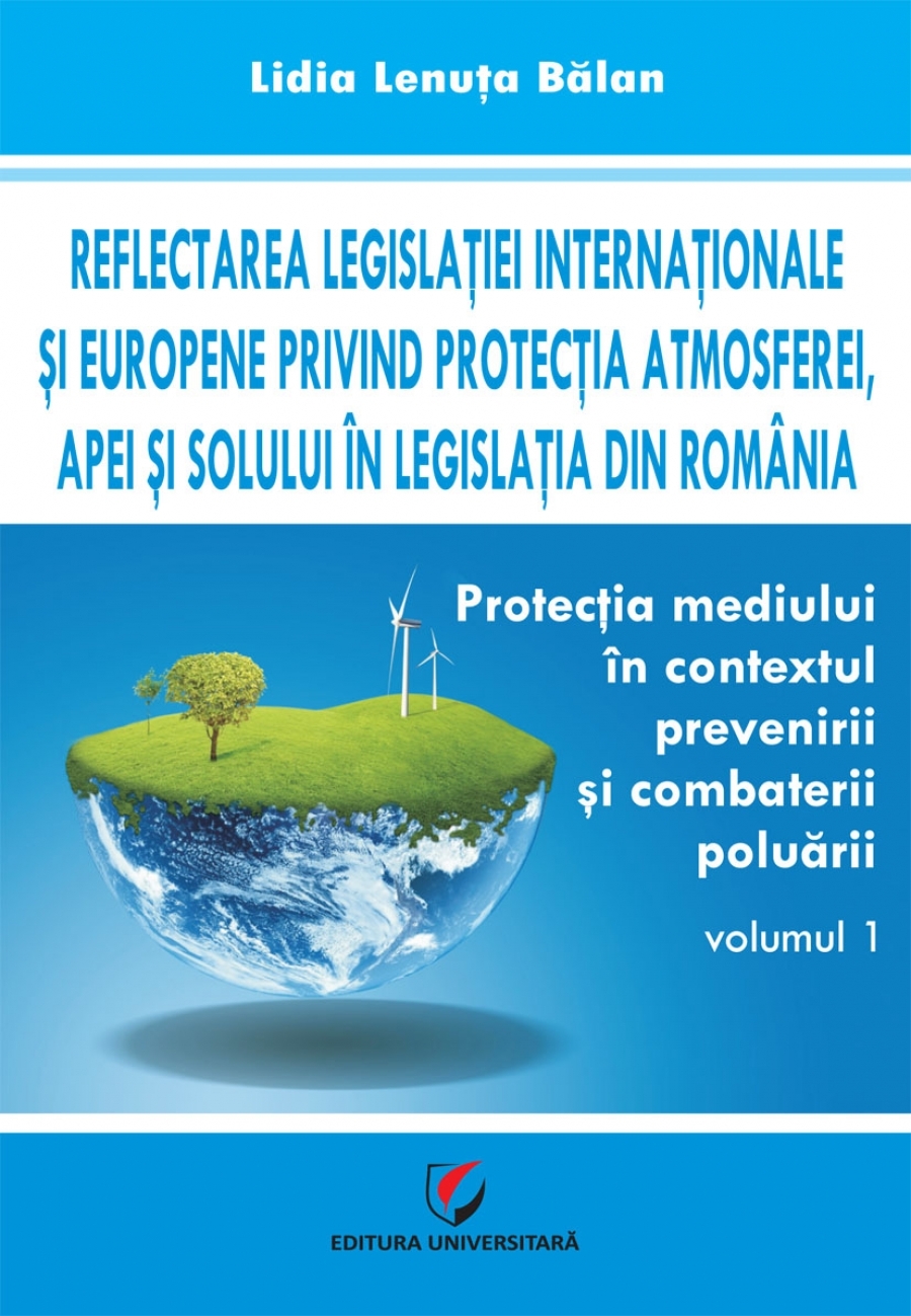 Protectia mediului in contextul prevenirii si combaterii poluarii, vol. 1