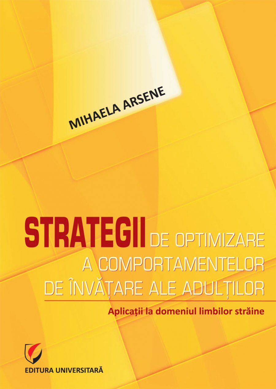 Strategii de optimizare a comportamentelor de invatare ale adultilor. Aplicatii la domeniul limbilor straine