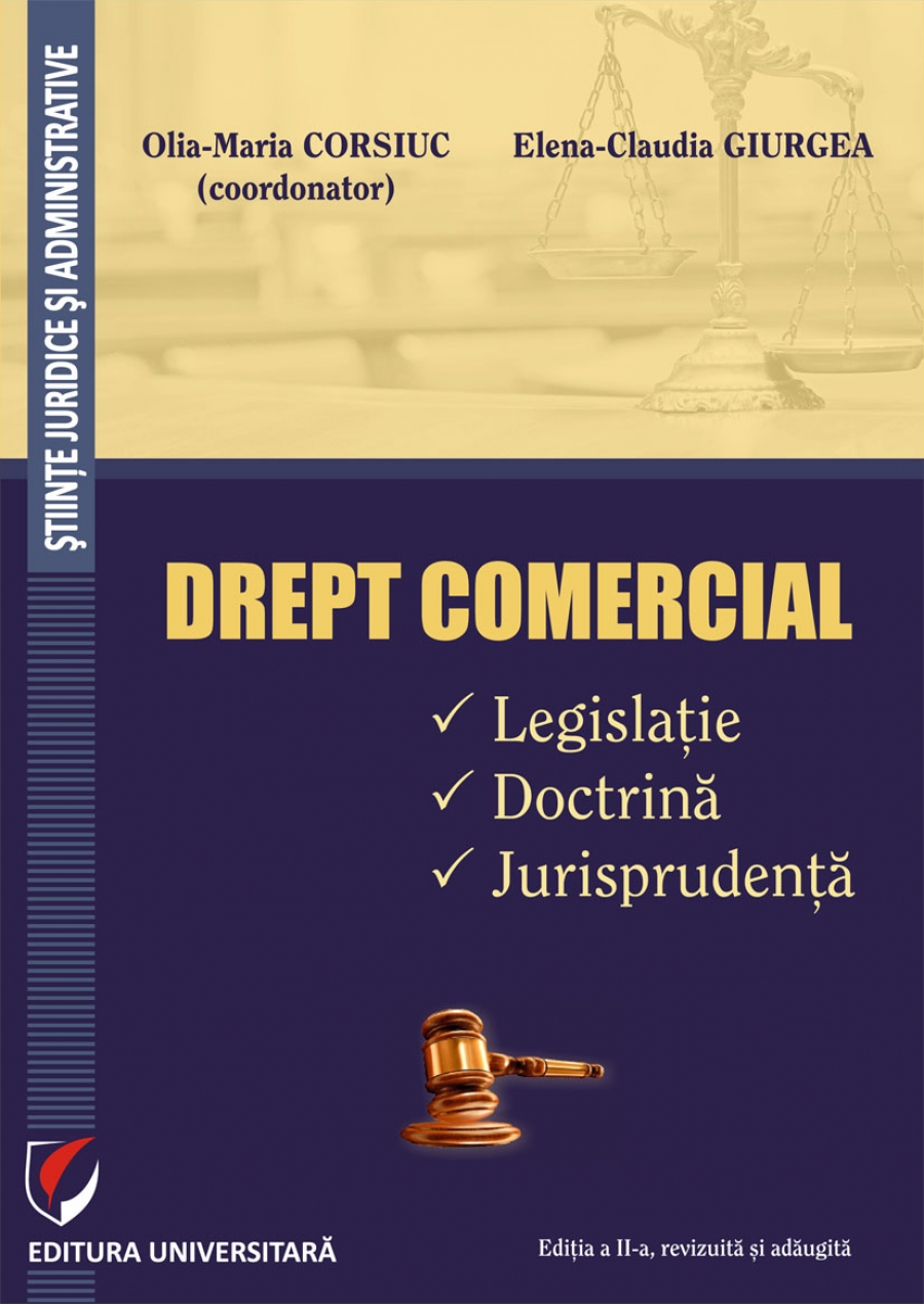 DREPT COMERCIAL. Legislatie. Doctrina. Jurisprudenta