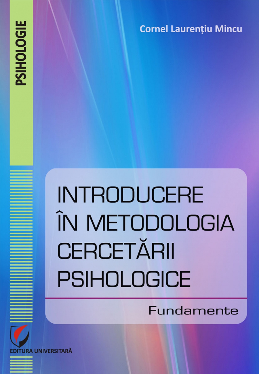 Introducere in metodologia cercetarii psihologice. Fundamente 