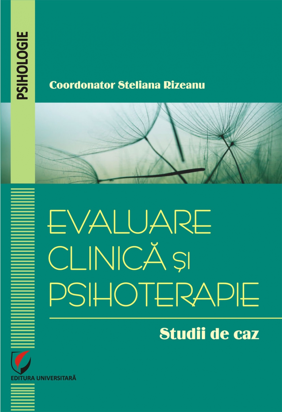 Evaluare clinică şi psihoterapie. Studii de caz