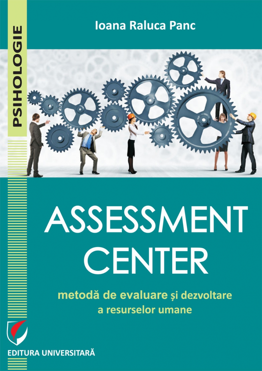 Assessment Center – metoda de evaluare si dezvoltare a resurselor umane