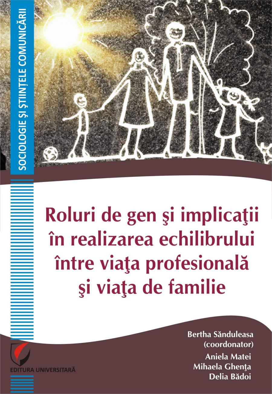 Roluri de gen si implicatii in realizarea echilibrului intre viata profesionala si viata de familie