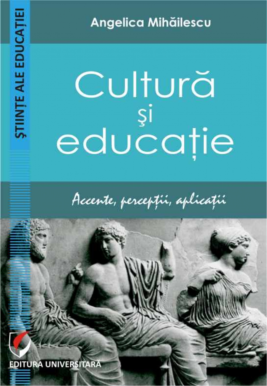 Cultura si educatie. Accente, perceptii, aplicatii