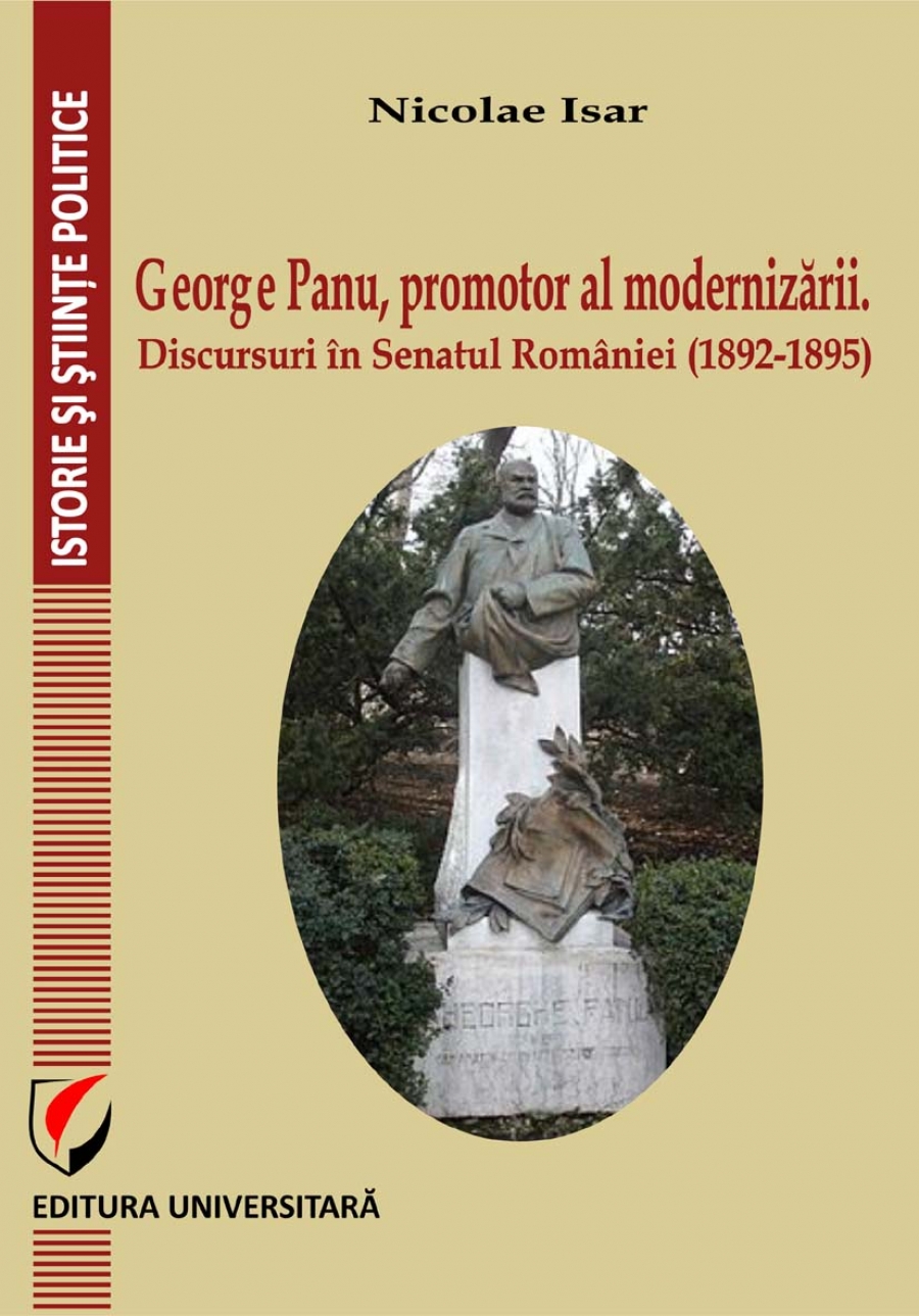 George Panu, promotor al modernizarii. Discursuri in Senatul Romaniei (1892-1895)