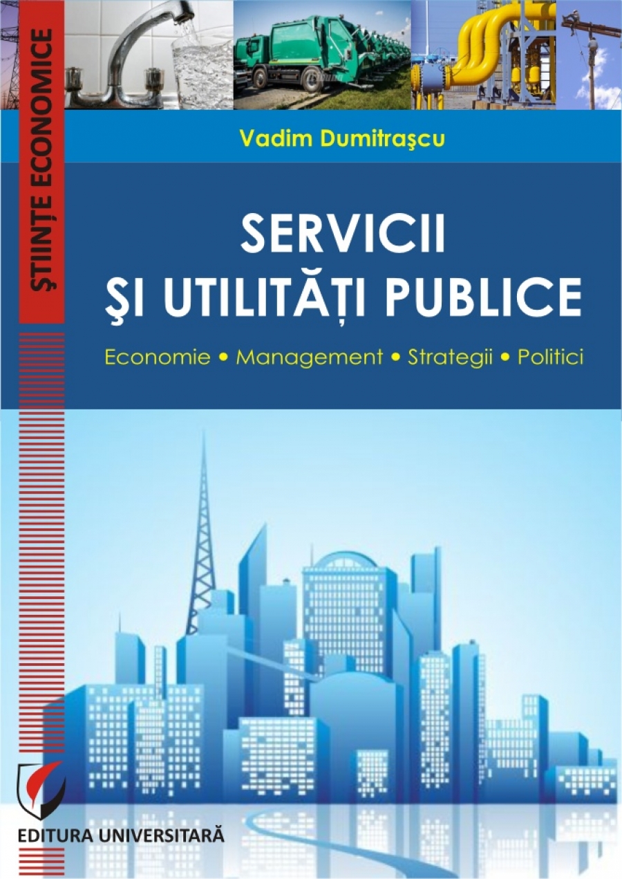 Servicii si utilitati publice. Economie. Management. Strategii. Politici