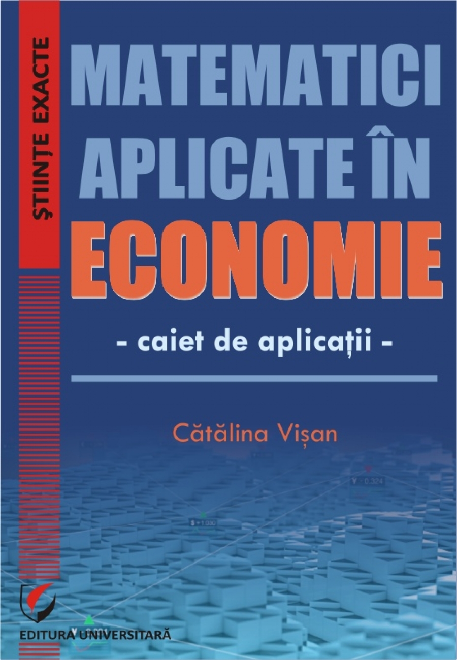 Matematici aplicate in economie- caiet de aplicatii