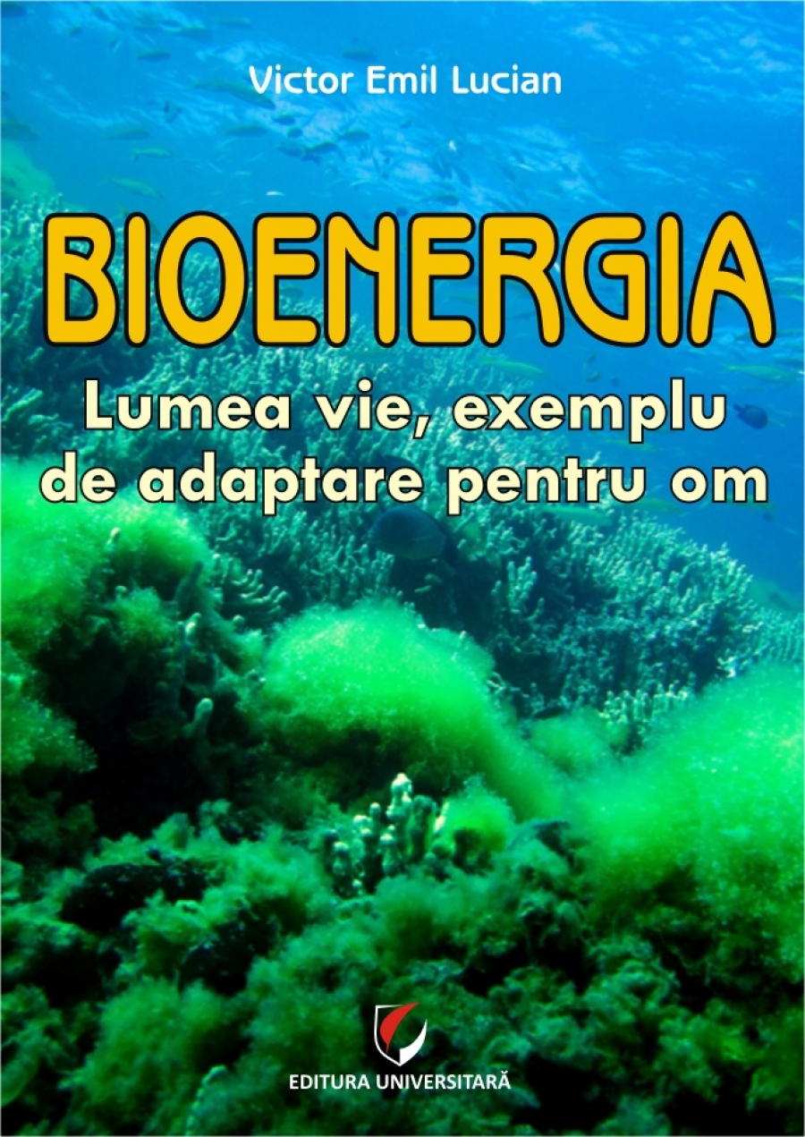 BIOENERGIA. LUMEA VIE, EXEMPLU DE ADAPTARE PENTRU OM