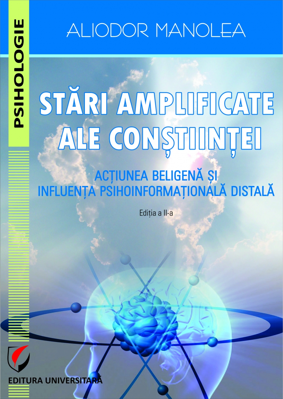 STARI AMPLIFICATE ALE CONSTIINTEI. ACTIUNEA BELIGENA SI INFLUENTA PSIHOINFORMATIONALA DISTALA