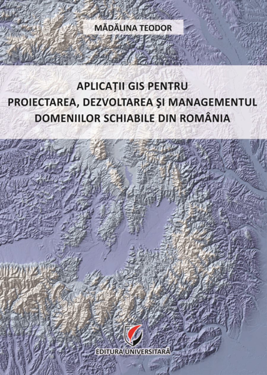 APLICATII GIS PENTRU PROIECTAREA, DEZVOLTAREA SI MANAGEMENTUL DOMENIILOR SCHIABILE DIN ROMANIA