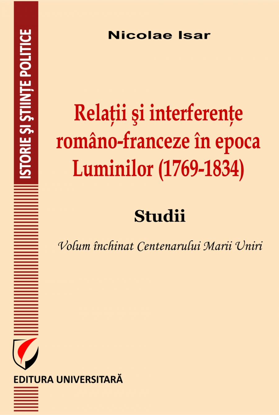 Relatii si interferente romano-franceze in epoca Luminilor (1769-1834). Studii 