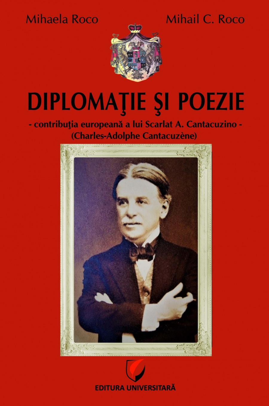 Diplomatie si poezie - contributia europeana a lui Scarlat A. Cantacuzino (Charles-Adolphe Cantacuzène)