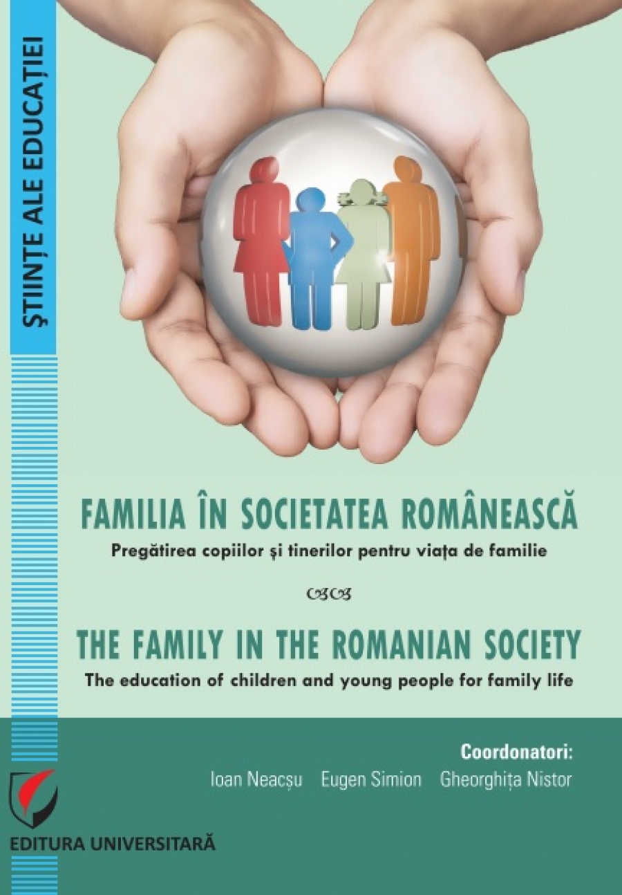 Familia in societatea romaneasca. Pregatirea copiilor si tinerilor pentru viata de familie 