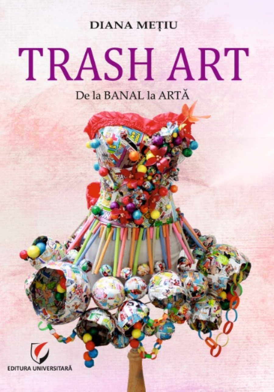 TRASH ART. De la banal la arta