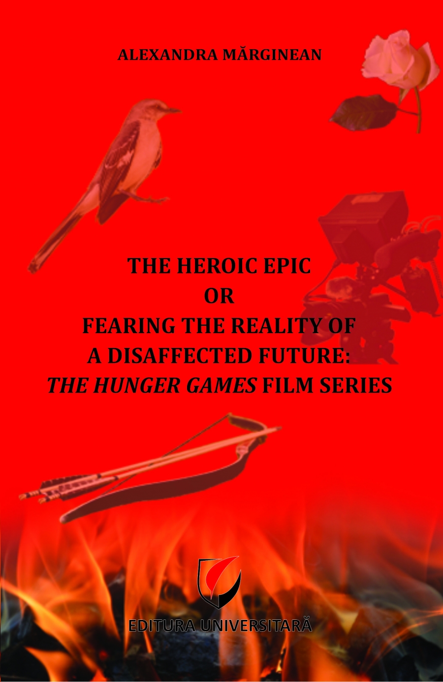 THE HEROIC EPIC OR FEARING THE REALITY OF A DISAFFECTED FUTURE: THE HUNGER GAMES FILM SERIES