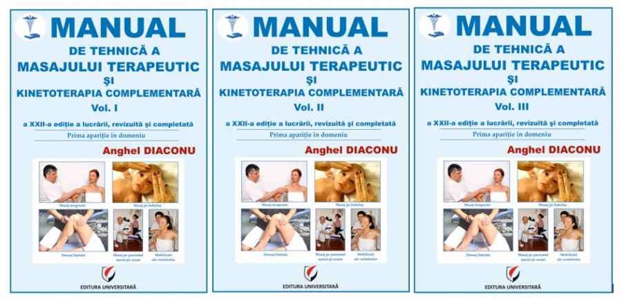 MANUAL DE TEHNICA A MASAJULUI TERAPEUTIC SI KINETOTERAPIA COMPLEMENTARA. Vol. I-III, editia a XXII -a