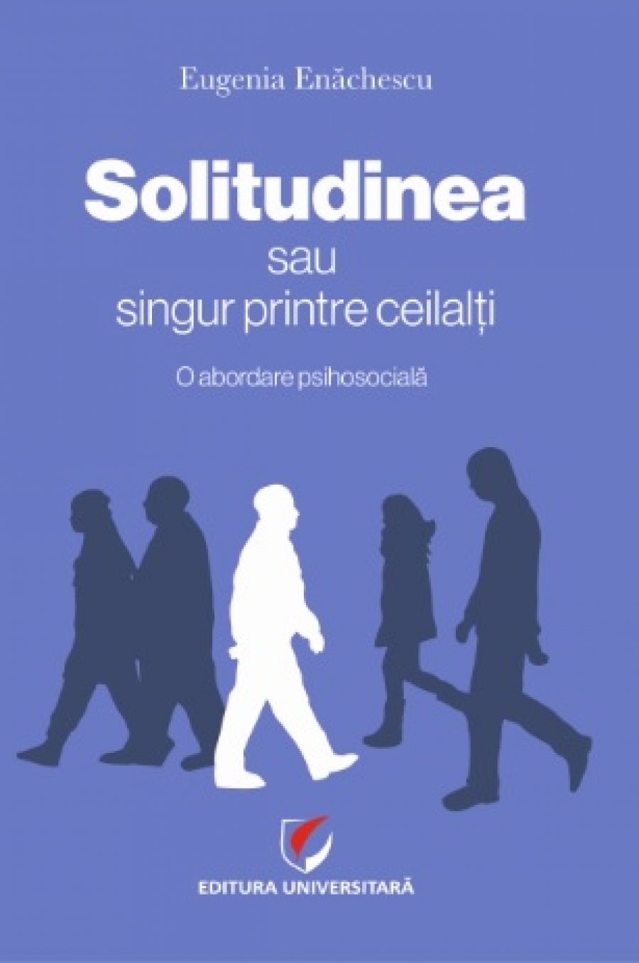 SOLITUDINEA sau singur printre ceilalţi – O abordare psihosocială 