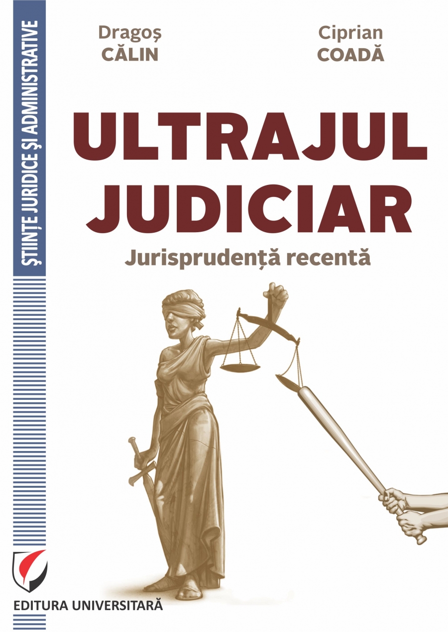 ULTRAJUL JUDICIAR. JURISPRUDENTA RECENTA