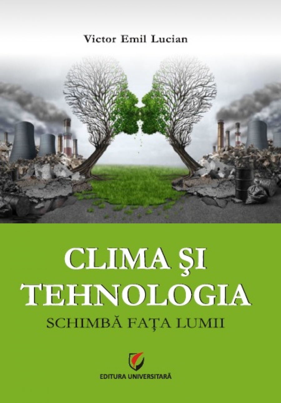 CLIMA SI TEHNOLOGIA SCHIMBA FATA LUMII