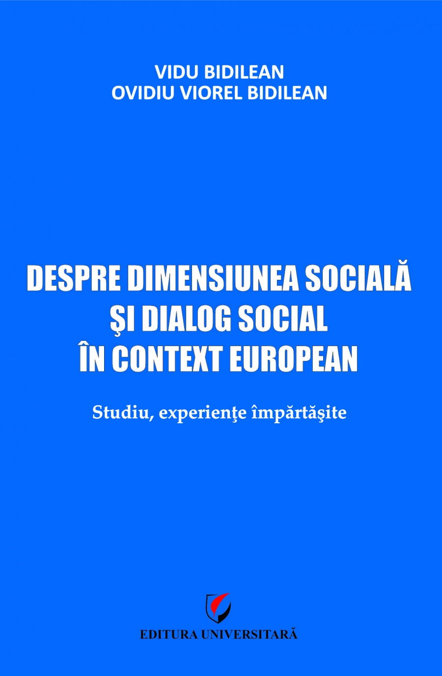 Despre dimensiunea sociala si dialog social in context european. Studiu, experiente impartasite 