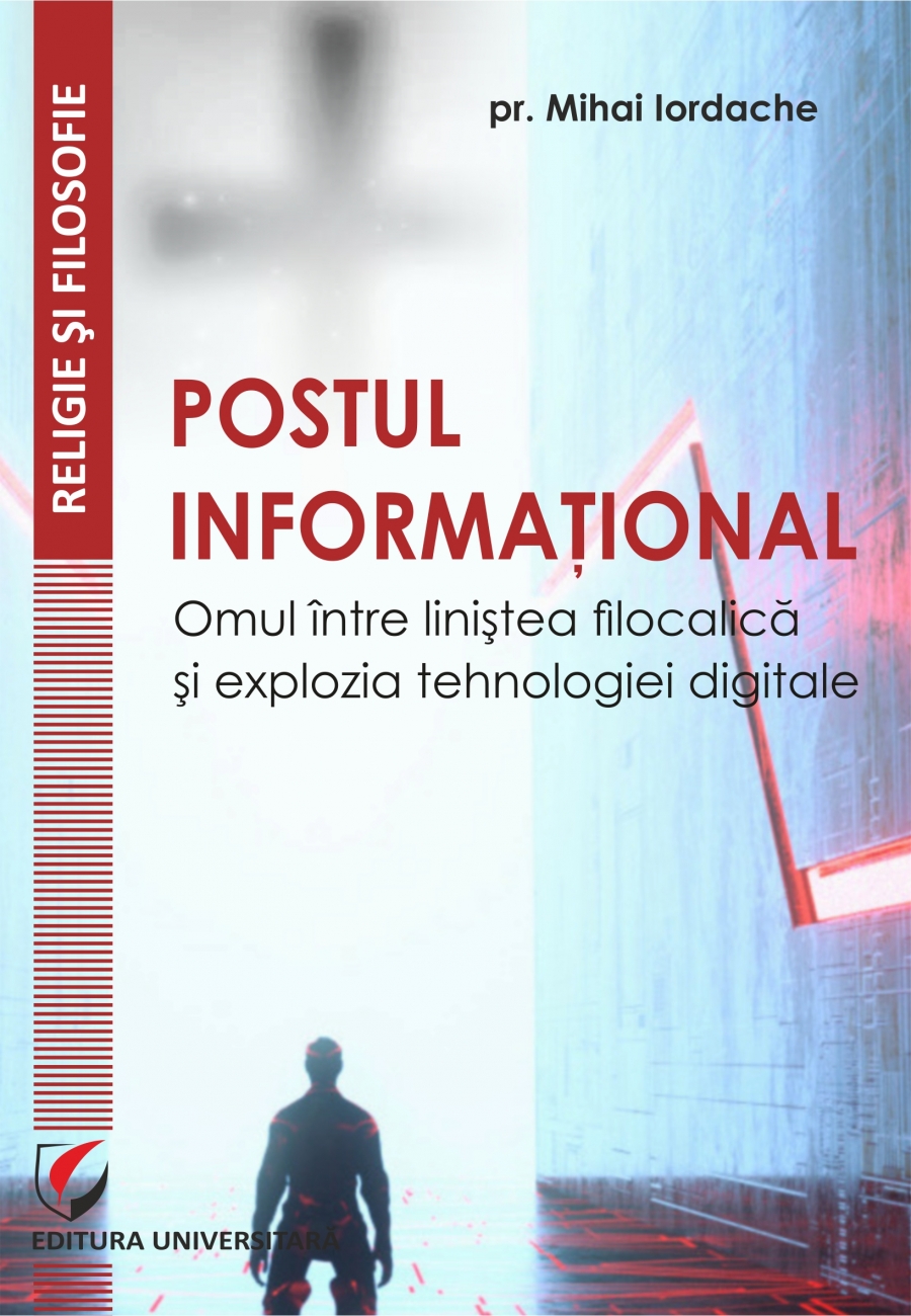 POSTUL INFORMATIONAL. Omul intre linistea filocalica si explozia tehnologiei digitale