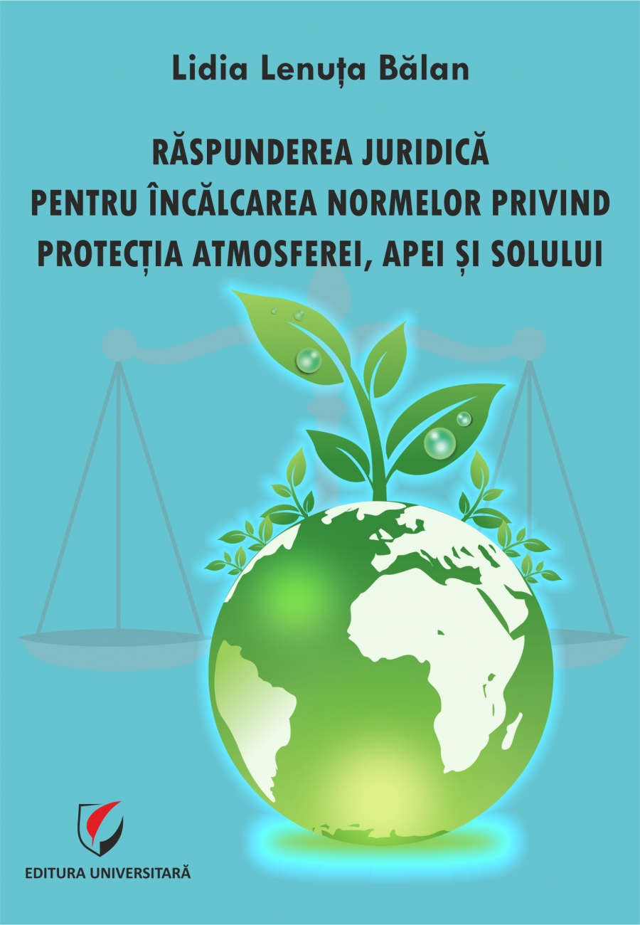 Raspunderea juridica pentru incalcarea normelor privind protectia atmosferei, apei si solului 