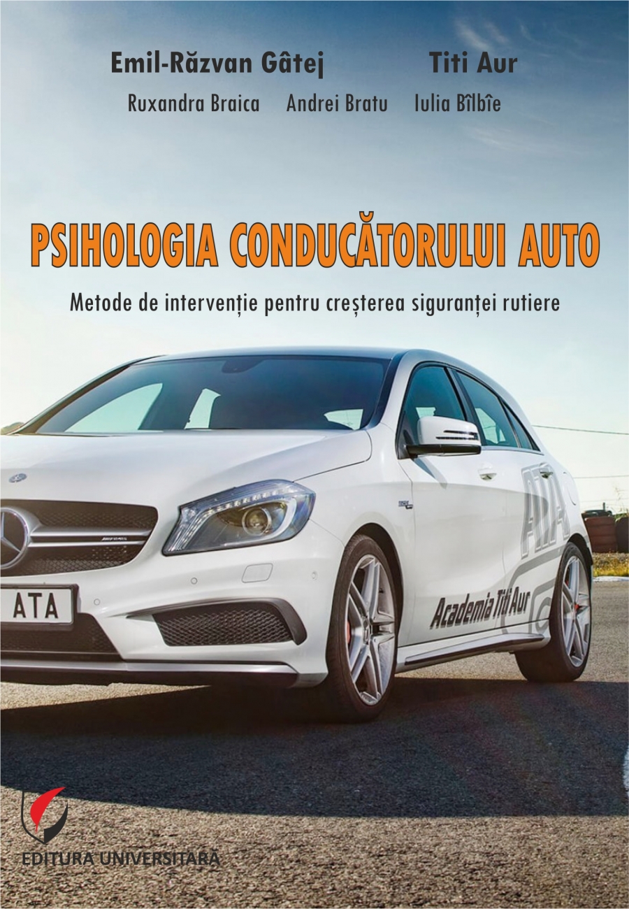 Psihologia conducătorului auto. Metode de intervenţie pentru creşterea siguranţei rutiere 