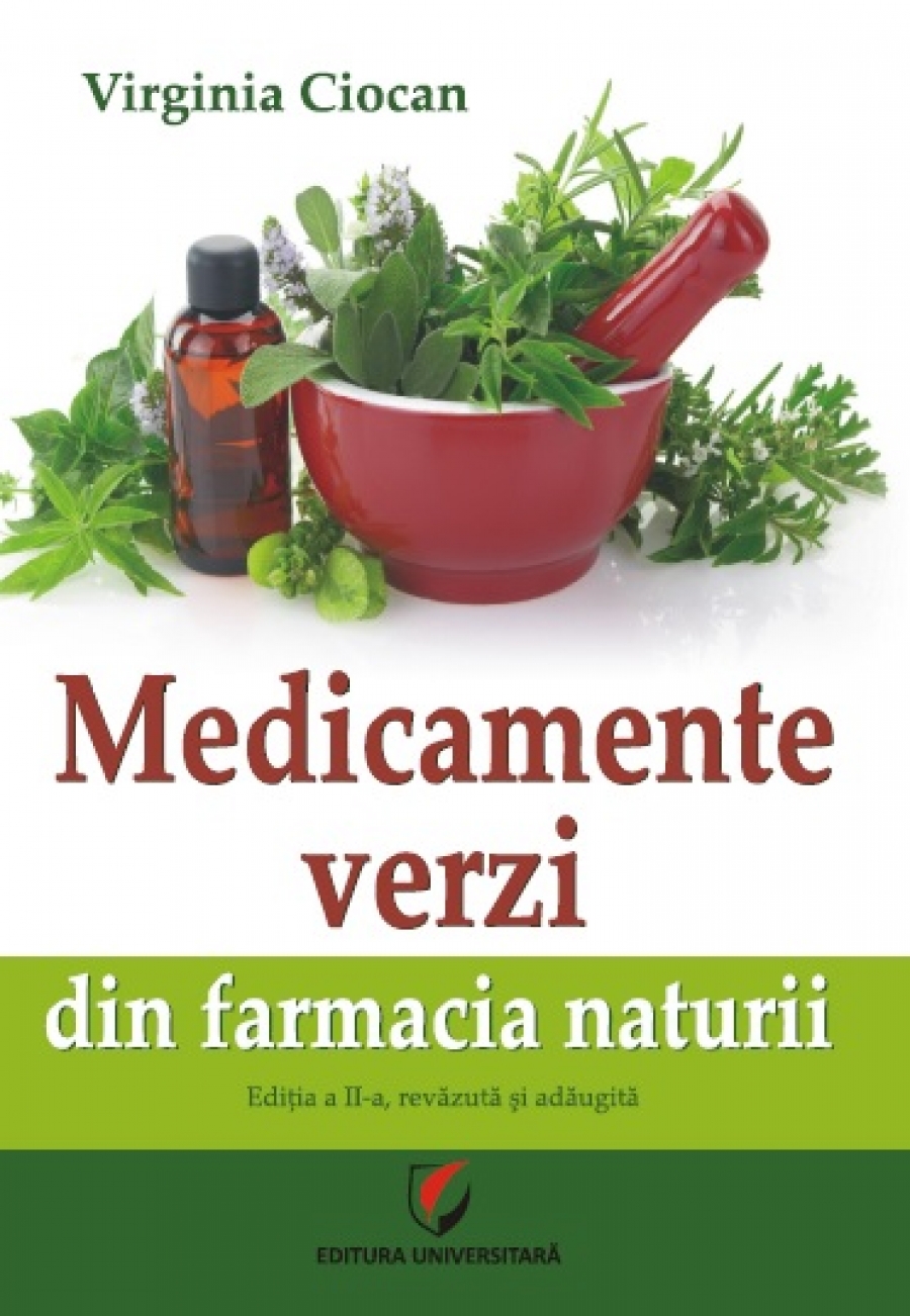 Medicamente verzi din farmacia naturii, ed. a II-a 