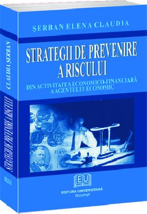 Strategii de prevenire a riscului din activitatea economico-financiară a agentului economic